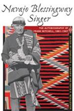 Navajo Blessingway Singer: The Autobiography of Frank Mitchell, 1881-1967