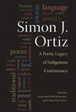 Simon J. Ortiz: A Poetic Legacy of Indigenous Continuance