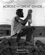 Across the Great Divide: A Photo Chronicle of the Counterculture