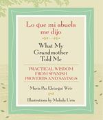 Lo que mi abuela me dijo / What My Grandmother Told Me
