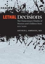 Lethal Decisions: The Unnecessary Deaths of Women and Children from HIV/AIDS