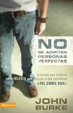 No Se Admiten Personas Perfectas: Creating a Come-As-You-Are Culture in the Church