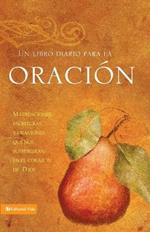 Un Libro De Oracion: Meditations, Scriptures and Prayers To Draw to the Heart of God