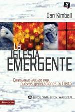 La Iglesia Emergente: Cristianismo Anejado Para Nuevas Generaciones en Cristo = The Emerging Church