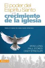 El Poder del Espiritu Santo Y El Crecimiento de la Iglesia: Siete Principios de Colaboracion Dinamica