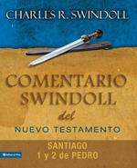 Comentario Swindoll del Nuevo Testamento: Santiago, 1 Y 2 Pedro