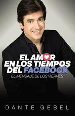 El amor en los tiempos del Facebook: The message of the friday