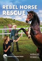 Rebel Horse Rescue: Volume 5