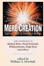 Mere Creation – Science, Faith Intelligent Design