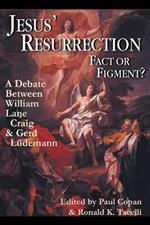 Jesus Resurrection: Fact or Figment