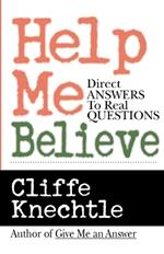 Help Me Believe: Direct Answers to Real Questions