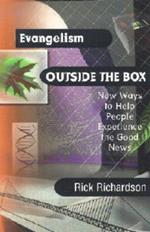 Evangelism Outside the Box: New Ways to Help People Experience the Good News