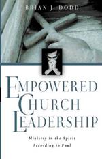 Empowered Church Leadership: Ministry in the Spirit According to Paul