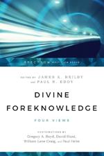 Divine Foreknowledge – Four Views