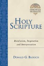 Holy Scripture: Revelation, Inspiration & Interpretation