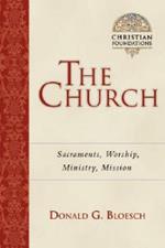 The Church: Sacraments, Worship, Ministry, Mission