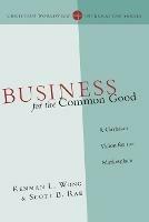 Business for the Common Good – A Christian Vision for the Marketplace