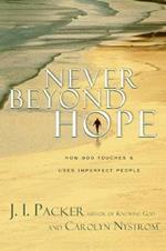 Never Beyond Hope: How God Touches and Uses Imperfect People