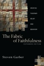 The Fabric of Faithfulness: Weaving Together Belief and Behavior