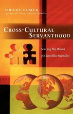 Cross–Cultural Servanthood – Serving the World in Christlike Humility