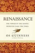 Renaissance – The Power of the Gospel However Dark the Times