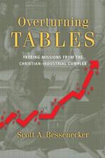 Overturning Tables – Freeing Missions from the Christian–Industrial Complex