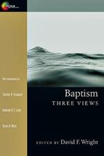 Baptism: Three Views