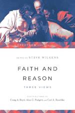 Faith and Reason – Three Views