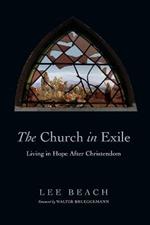 The Church in Exile – Living in Hope After Christendom