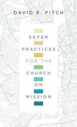 Seven Practices for the Church on Mission