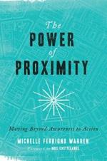 The Power of Proximity – Moving Beyond Awareness to Action