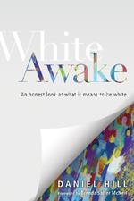 White Awake – An Honest Look at What It Means to Be White