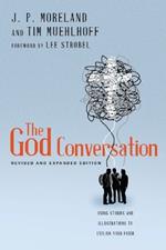 The God Conversation – Using Stories and Illustrations to Explain Your Faith