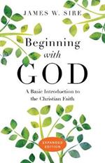 Beginning with God – A Basic Introduction to the Christian Faith