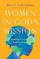 Women in God`s Mission – Accepting the Invitation to Serve and Lead