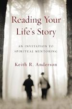 Reading Your Life`s Story – An Invitation to Spiritual Mentoring