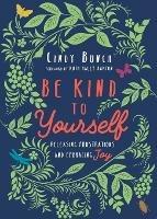 Be Kind to Yourself: Releasing Frustrations and Embracing Joy