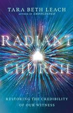 Radiant Church – Restoring the Credibility of Our Witness