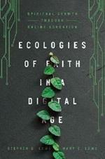 Ecologies of Faith in a Digital Age – Spiritual Growth Through Online Education