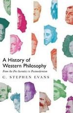 A History of Western Philosophy – From the Pre–Socratics to Postmodernism