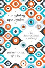 Reimagining Apologetics: The Beauty of Faith in a Secular Age