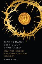 Reading Mark's Christology Under Caesar