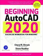 Beginning AutoCAD 2020 Exercise Workbook