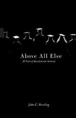 Above All Else: 20 Years of Baccalaureate Sermons