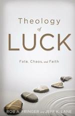 Theology of Luck: Fate, Chaos, and Faith