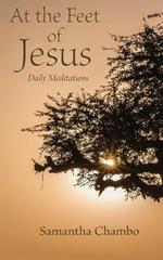At the Feet of Jesus: Daily Meditations