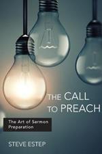 The Call to Preach: The Art of Sermon Preparation