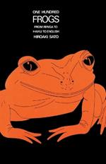 One Hundred Frogs: From Renga to Haiku to English