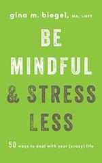 Be Mindful and Stress Less