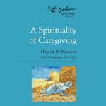 A Spirituality of Caregiving